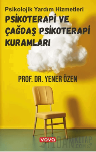 Psikoterapi ve Çağdaş Psikoterapi Kuramları Yener Özen