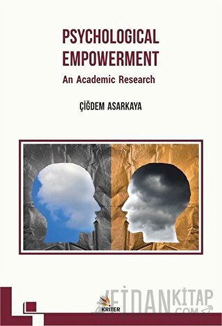 Psychological Empowerment: An Academic Research Çiğdem Asarkaya