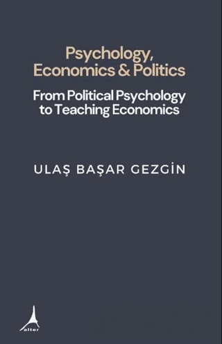 Psychology, Economics & Politics - From Political Psychology to Teachi