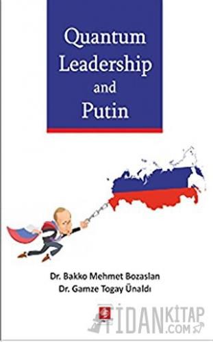 Quantum Leadership and Putin Bakko Mehmet Bozaslan