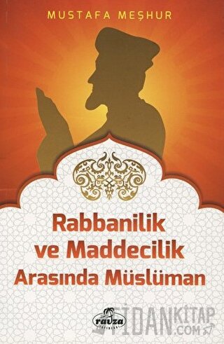 Rabbanilik ve Maddecilik Arasında Müslüman Mustafa Meşhur