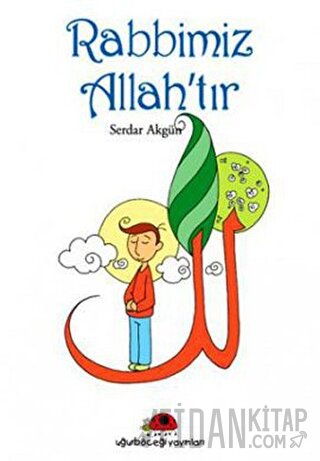 Rabbimiz Allah’tır Serdar Akgün