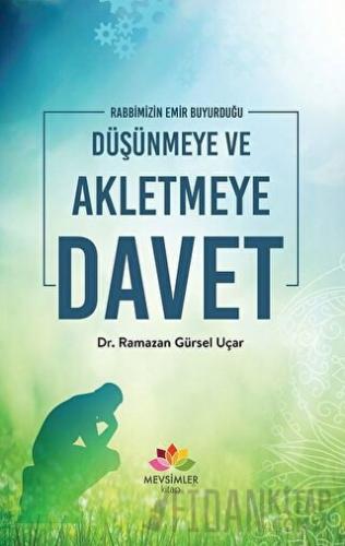 Rabbimizin Emir Buyurduğu Düşünmeye ve Akletmeye Davet Ramazan Gürsel 