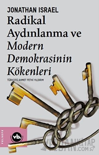 Radikal Aydınlanma ve Modern Demokrasinin Kökenleri Jonatha Israel