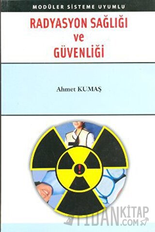 Radyasyon Sağlığı ve Güvenliği Ahmet Kumaş