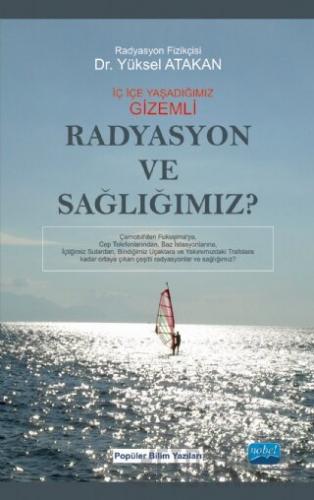 Radyasyon ve Sağlığımız? Yüksel Atakan