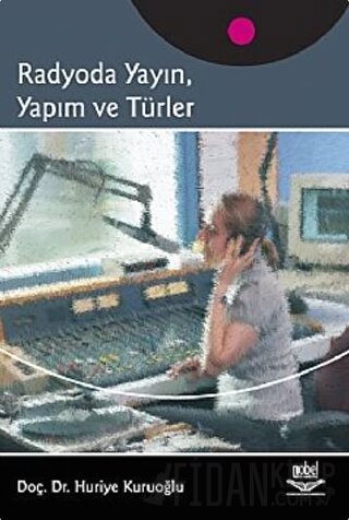 Radyoda Yayın, Yapım ve Türler Huriye Kuruoğlu