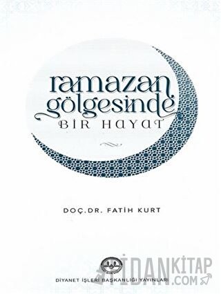 Ramazan Gölgesinde Bir Hayat Fatih Kurt