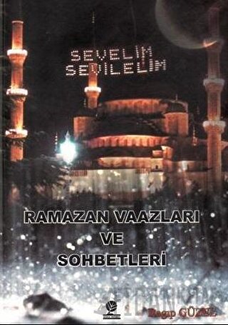 Ramazan Vaazları ve Sohbetleri Ragıp Güzel