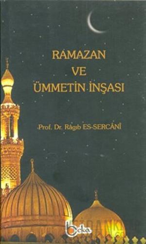 Ramazan ve Ümmetin İnşası Ragıb es-Sercani