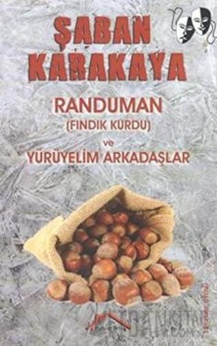 Randuman (Fındık Kurdu) ve Yürüyelim Arkadaşlar Şaban Karakaya