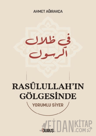 Rasulullah’ın Gölgesinde (Ciltli) Ahmet Ağırakça