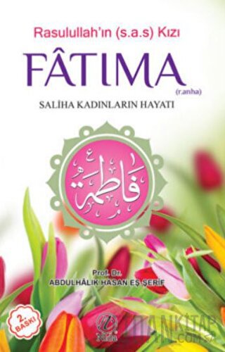 Rasulullah’ın Kızı Fatıma - Saliha Kadınların Hayatı Abdulhalık Hasan 