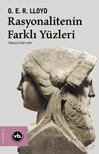 Rasyonalitenin Farklı Yüzleri G.E.R. Lloyd