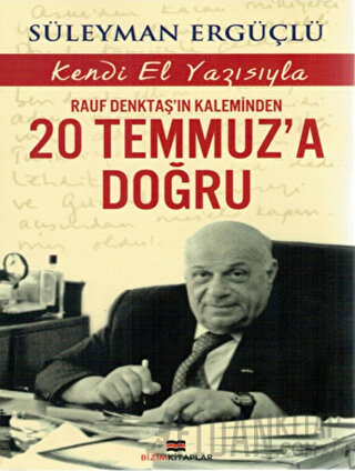 Rauf Denktaş'ın Kaleminden 20 Temmuz'a Doğru Süleyman Ergüçlü