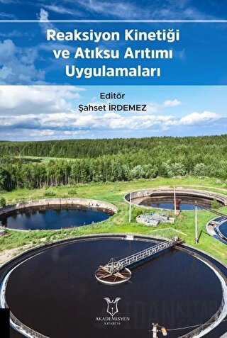 Reaksiyon Kinetiği ve Atıksu Arıtımı Uygulamaları Şahset İrdemez