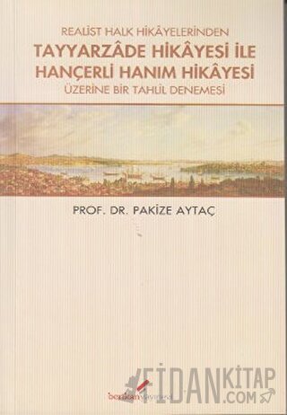 Realist Halk Hikayelerinden Tayyarzade Hikayesi ile Hançerli Hanım Hik