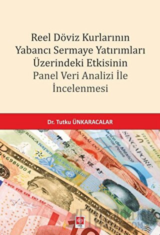 Reel Döviz Kurlarının Yabancı Sermaye Yatırımları Üzerindeki Etkisinin