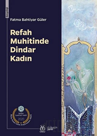 Refah Muhitinde Dindar Kadın Fatma Bahtiyar Güler