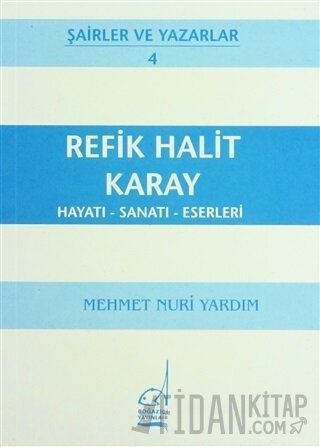 Refik Halit Karay Hayatı - Sanatı - Eserleri Mehmet Nuri Yardım