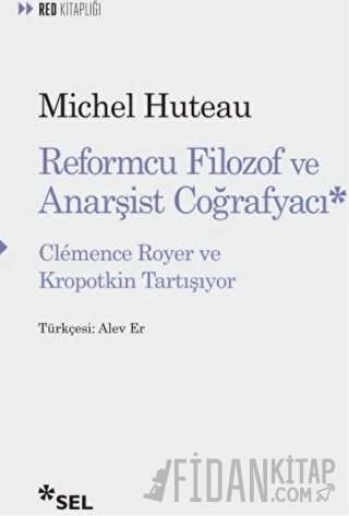 Reformcu Filozof ve Anarşist Coğrafyacı Michel Huteau