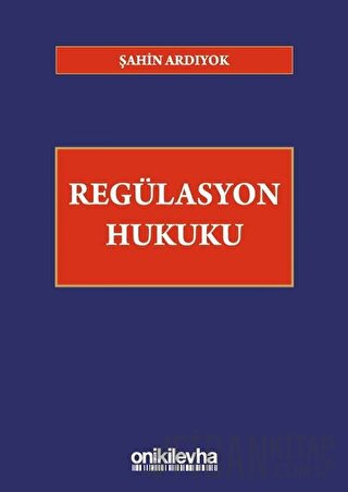 Regülasyon Hukuku (Ciltli) Şahin Ardıyok