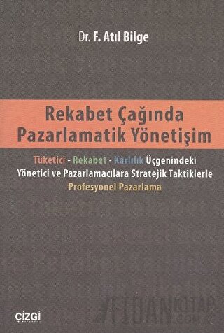 Rekabet Çağında Pazarlamatik Yönetişim F. Atıl Bilge