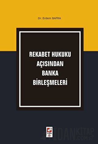 Rekabet Hukuku Açısından Banka Birleşmeleri Erdem Bafra