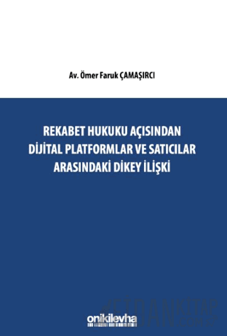 Rekabet Hukuku Açısından Dijital Platformlar Ve Satıcılar Arasındaki D