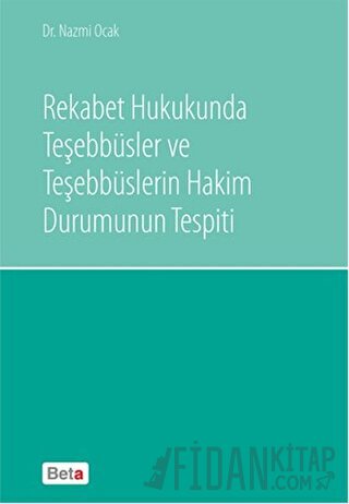 Rekabet Hukukunda Teşebbüsler ve Teşebbüslerin Hakim Durumunun Tespiti