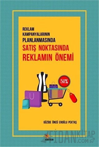 Reklam Kampanyalarının Planlanmasında Satış Noktasında Reklamın Önemi 