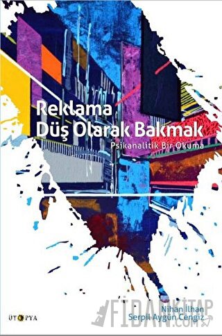 Reklama Düş Olarak Bakmak Nihan İlhan