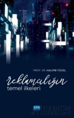 Reklamcılığın Temel İlkeleri Halime Yücel