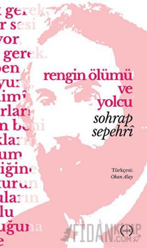 Rengin Ölümü ve Yolcu Sohrab Sepehri