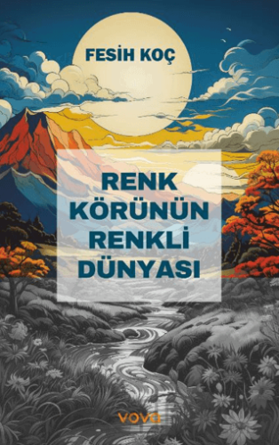 Renk Körünün Renkli Dünyası Fesih Koç