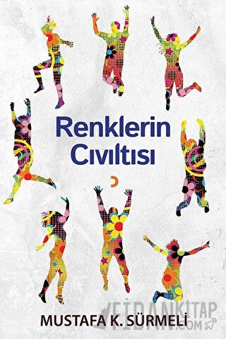 Renklerin Cıvıltısı Mustafa K. Sürmeli