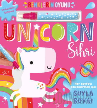 Renklerin Oyunu – Unicorn Sihri (Su Doldurulabilir Kalemli) (Ciltli) K