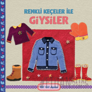 Renkli Keçeler ile Giysiler Elif Gül Aydın