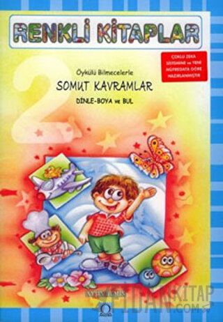 Renkli Kitaplar - 2 Öykülü Bilmecelerle Somut Kavramlar Dinle Boya ve 