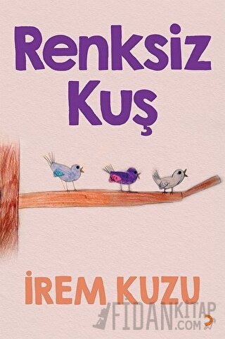 Renksiz Kuş İrem Kuzu