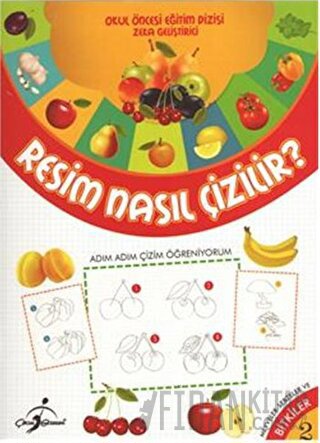 Resim Nasıl Çizilir? 2 Meyveler Sebzeler ve Bitkiler Kolektif