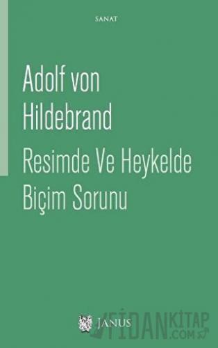 Resimde ve Heykelde Biçim Sorunu Adolf von Hildebrand