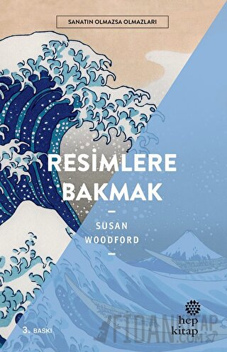 Resimlere Bakmak - Sanatın Olmazsa Olmazları Susan Woodford