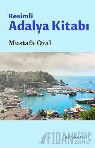 Resimli Adalya Kitabı Mustafa Oral