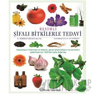 Resimli Şifalı Bitkilerle Tedavi C. Norman Shealy