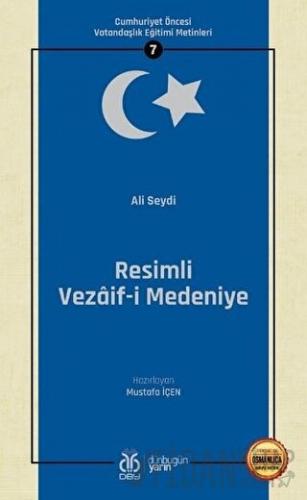 Resimli Vezaif-i Medeniye (Osmanlıca Aslıyla Birlikte) Ali Seydi