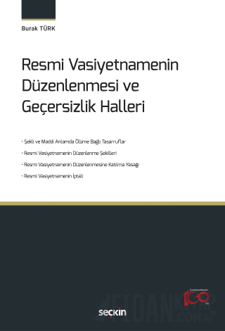 Resmi Vasiyetnamenin Düzenlenmesi ve Geçersizlik Halleri Burak Türk