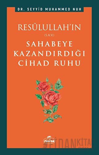 Resûlullah’ın Sahabeye Kazandırdığı Cihad Ruhu Seyyid Muhammed Nuh