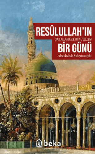 Resulullah’ın (sav) Bir Günü Abdulvahab Süleymanoğlu