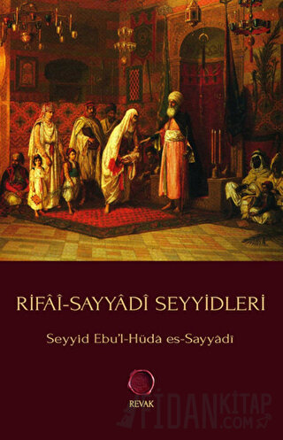 Rifai-Sayyadi Seyyidleri Seyyid Ebu'l Hüda Es Sayyadi